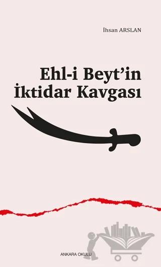Ehl-i Beyt’in İktidar Kavgası