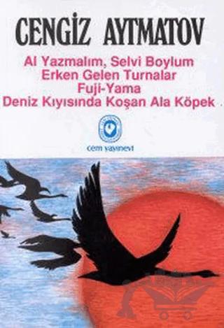 Al Yazmalım, Selvi Boylum / Erken Gelen Turnalar / Fuji -Yama / Deniz Kıyısında Koşan Ala Köpek