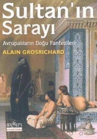 Sultan’ın Sarayı Avrupalıların Doğu Fantezileri