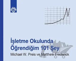 İşletme Okulunda Öğrendiğim 101 Şey