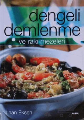 Dengeli Demlenme ve Rakı Mezeleri