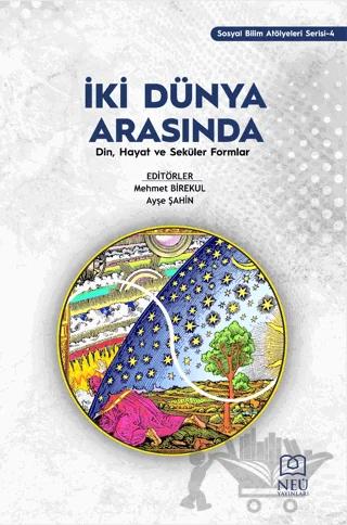 İki Dünya Arasında: Din, Hayat ve Seküler Formlar