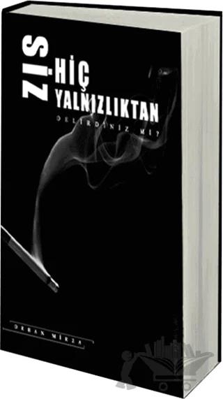Siz Hiç Yalnızlıktan Delirdiniz mi?