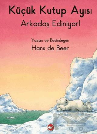 Küçük Kutup Ayısı Arkadaş Ediniyor! (Düz Yazılı)