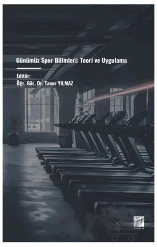 Günümüz Spor Bilimleri: Teori ve Uygulama