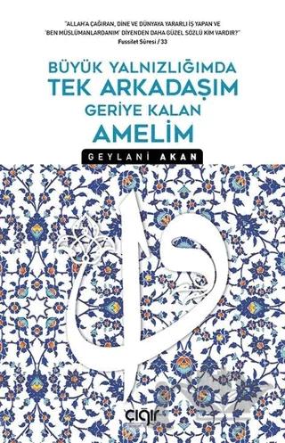 Büyük Yalnızlığımda Tek Arkadaşım Geriye Kalan Amelim