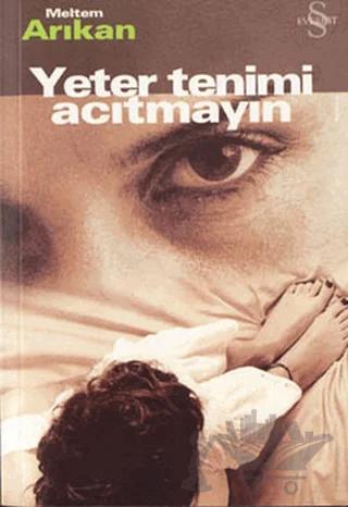 Yeter Tenimi Acıtmayın