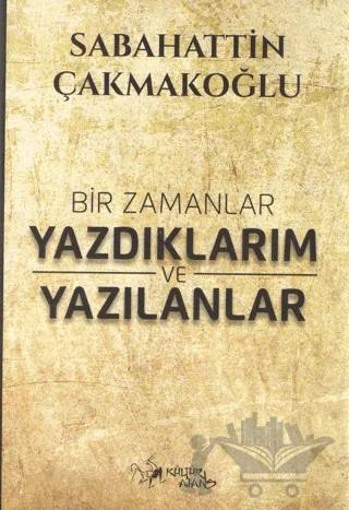 Bir Zamanlar Yazdıklarım ve Yazılanlar