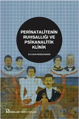 Perinatalitenin Ruhsallığı ve Psikanalitik Klinik
