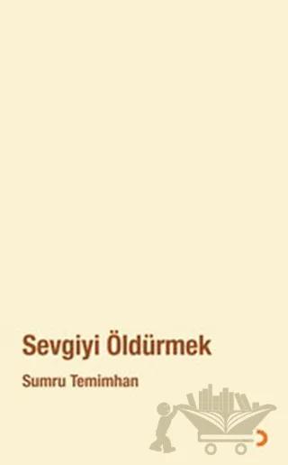 Sevgiyi Öldürmek