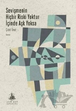 Sevişmenin Hiçbir Riski Yoktur İçinde Aşk Yoksa