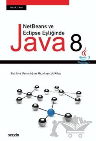 NetBeans ve Eclipse Eşliğinde Java 8
