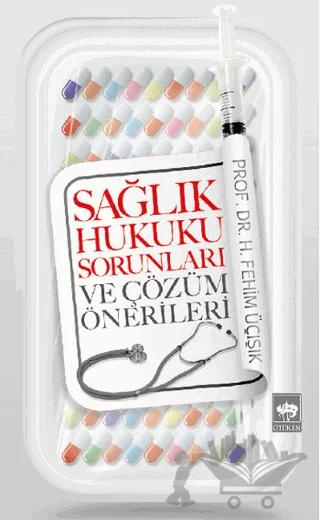 Sağlık Hukuku Sorunları ve Çözüm Önerileri