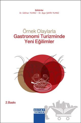 Örnek Olaylarla Gastronomi Turizminde Yeni Eğilimler