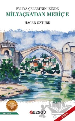 Evliya Çelebi'nin İzinde Milyaçka’dan Meriç’e