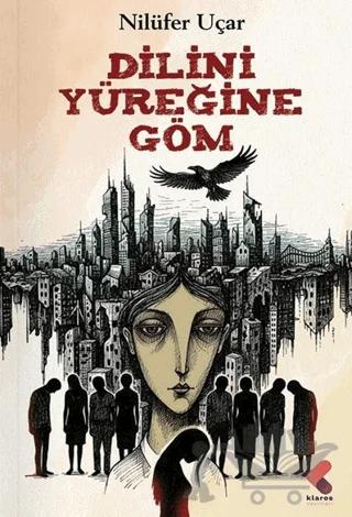 Dilini Yüreğine Göm