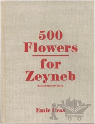 500 Flowers for Zeyneb - Zeyneb İçin 500 Çiçek