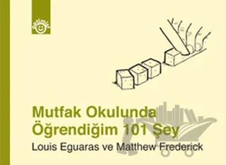 Mutfak Okulunda Öğrendiğim 101 Şey