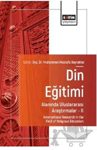 Din Eğitimi Alanında Uluslararası Araştırmalar – II