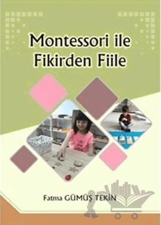 Montessori ile Fikirden Fiile