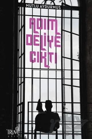 Adım Deliye Çıktı