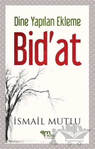 Dine Yapılan Ekleme Bid'at