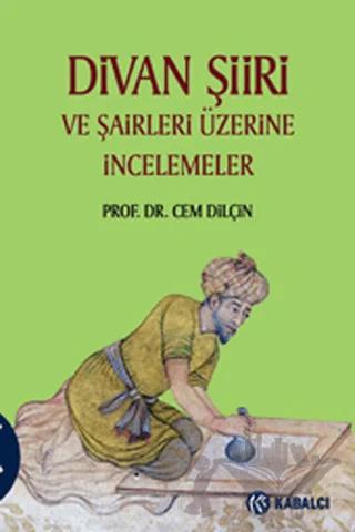 Divan Şiiri ve Şairleri Üzerine İncelemeler