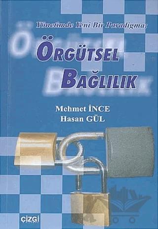 Örgütsel Bağlılık Yönetimde Yeni Bir Paradigma
