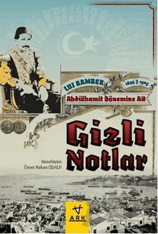 Abdülhamit Dönemine Ait Gizli Notlar