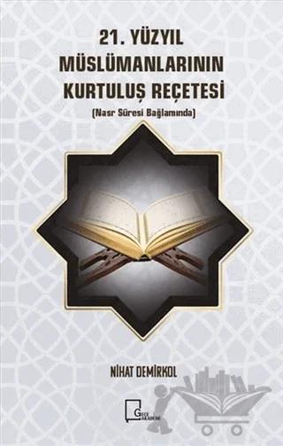 21. Yüzyıl Müslümanlarının Kurtuluş Reçetesi