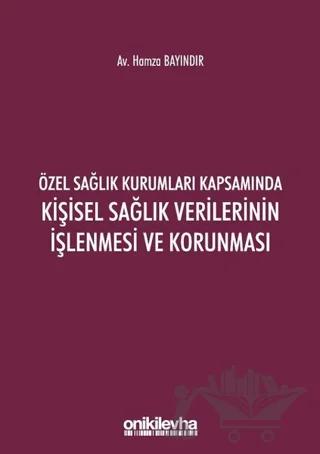 Özel Sağlık Kurumları Kapsamında Kişisel Sağlık Verilerinin İşlenmesi ve Korunması