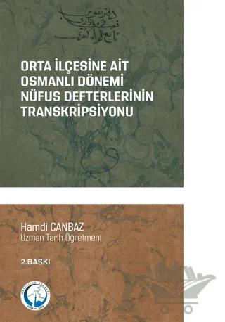 Orta İlçesine Ait Osmanlı Dönemi Nüfus Defterlerinin Transkripsiyonu