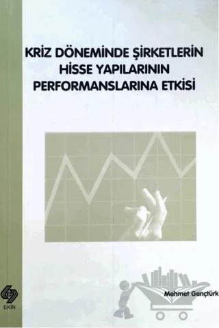 Kriz Döneminde Şirketlerin Hisse Yapılarının Performanslarına Etkisi