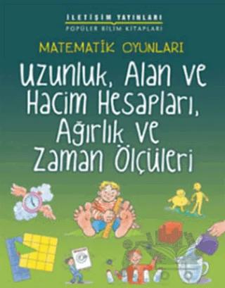 Uzunluk, Alan ve Hacim Hesapları, Ağırlık ve Zaman Ölçüleri