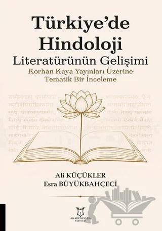 Türkiye’de Hindoloji Literatürünün Gelişimi Korhan Kaya Yayınları Üzerine Tematik Bir İnceleme