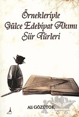 Örnekleriyle Gülce Edebiyat Akımı Şiir Türleri