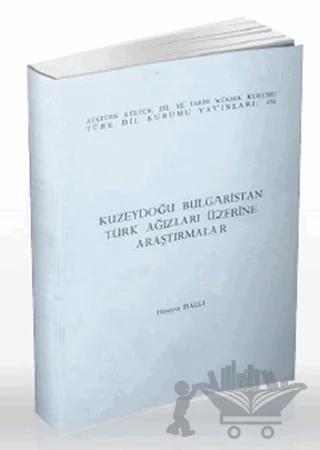 Kuzeydoğu Bulgaristan Türk Ağızları Üzerine Araştırmalar