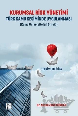 Kurumsal Risk Yönetimi Türk Kamu Kesiminde Uygulanması (Kamu Üniversiteleri Örneği)