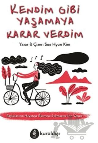 Kendim Gibi Yaşamaya Karar Verdim