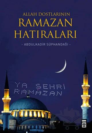 Allah Dostlarının Ramazan Hatıraları