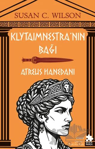 Klytaimnestra’nın Bağı - Atreus Hanedanı