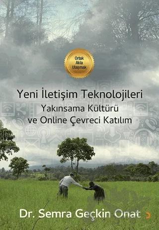 Yeni İletişim Teknolojileri Yakınsama Kültürü ve Online Çevreci Katılım – Semra Geçkin Onat – Cinius Yayınları kitap kapağı