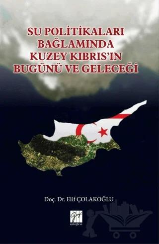 Su Politikaları Bağlamında Kuzey Kıbrıs'ın Bugünü ve Geleceği