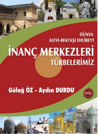 Dünya Alevi - Bektaşi Ehlibeyt İnanç Merkezleri Türbelerimiz