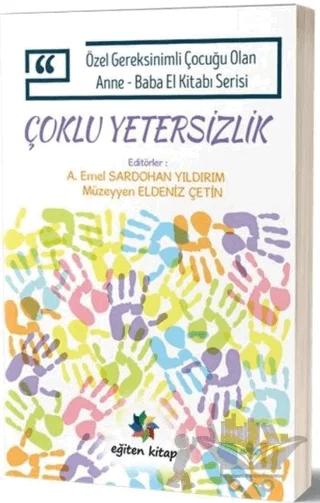 Çoklu Yetersizlik - Özel Gereksinimli Çocuğu Olan Anne Baba El Kitabı Serisi