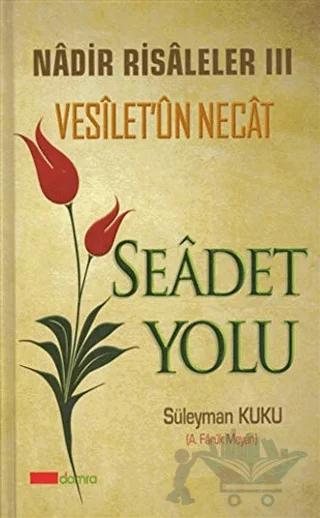 Seadet Yolu - Vesilet'ün Necat Nadir Risaleler 3