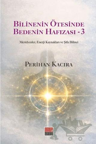 Bilinenin Ötesinde Bedenin Hafızası - 3