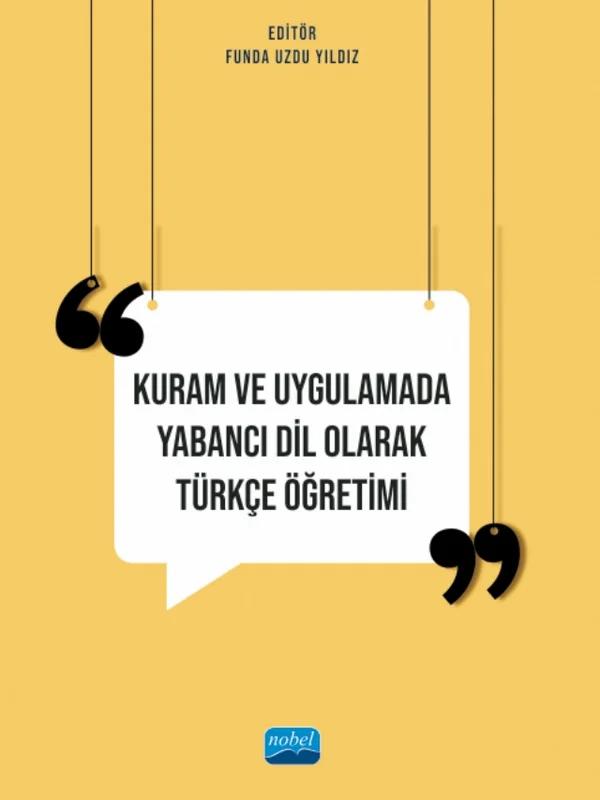 Kuram ve Uygulamada Yabancı Dil Olarak Türkçe Öğretimi