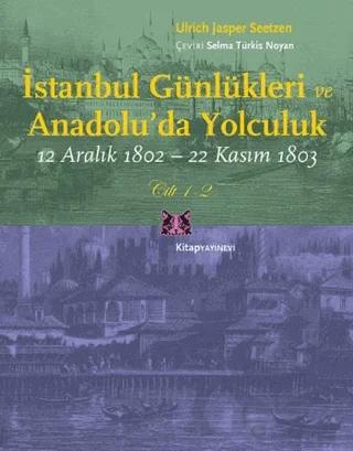 İstanbul Günlükleri ve Anadolu’da Yolculuk (Cilt 1-2)