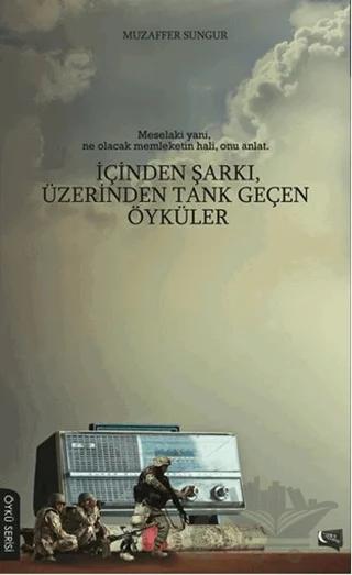 İçinden Şarkı, Üzerinden Tank Geçen Öyküler